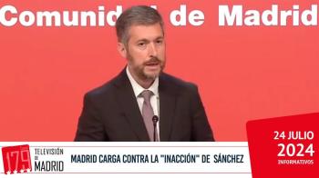 INFORMATIVO | La Comunidad de Madrid carga contra la "inacción de Pedro Sánchez"